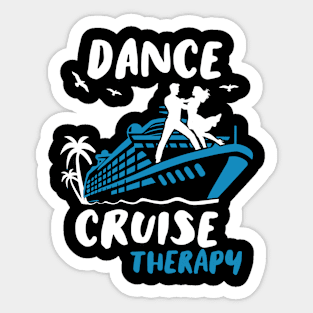 Dance Cruise Therapy Cruise vacation Matching Family 2024 Sticker